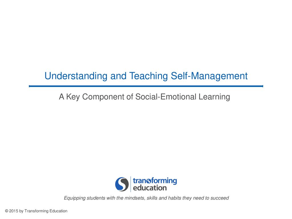 Understanding and Teaching Self-Management