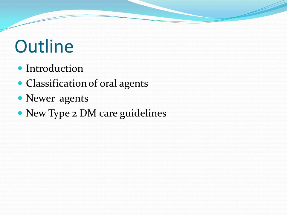 Outline Introduction Classification of oral agents Newer agents