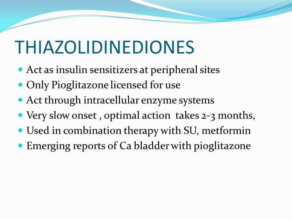 THIAZOLIDINEDIONES Act as insulin sensitizers at peripheral sites