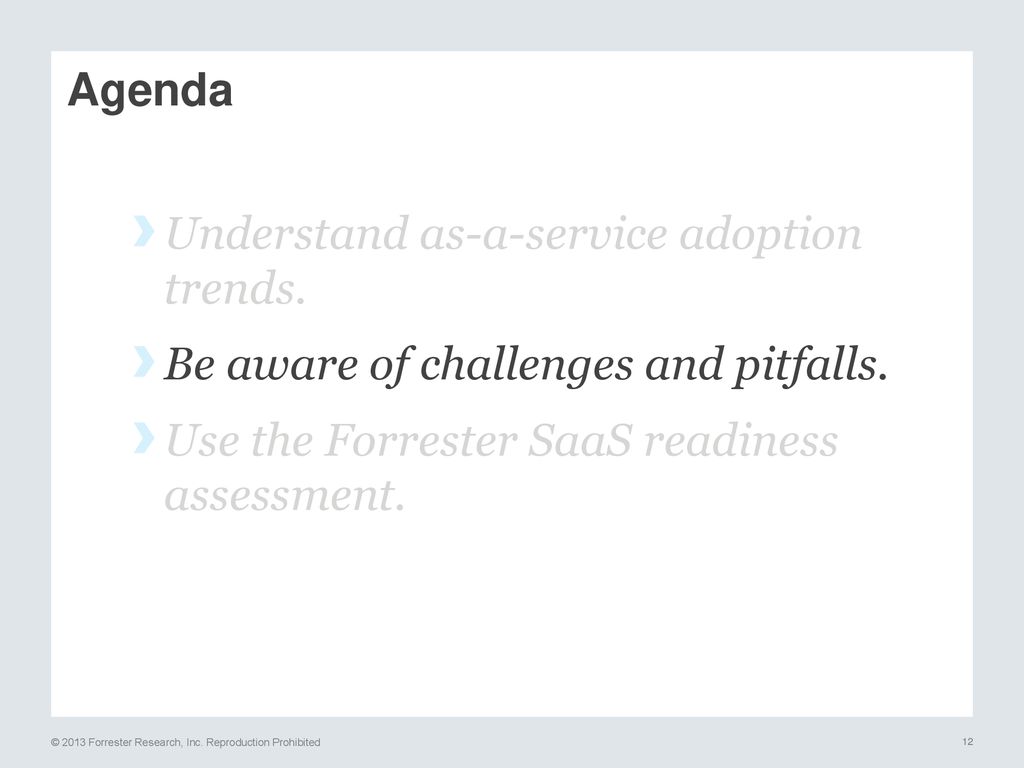 Agenda Understand as-a-service adoption trends. Be aware of challenges and pitfalls.