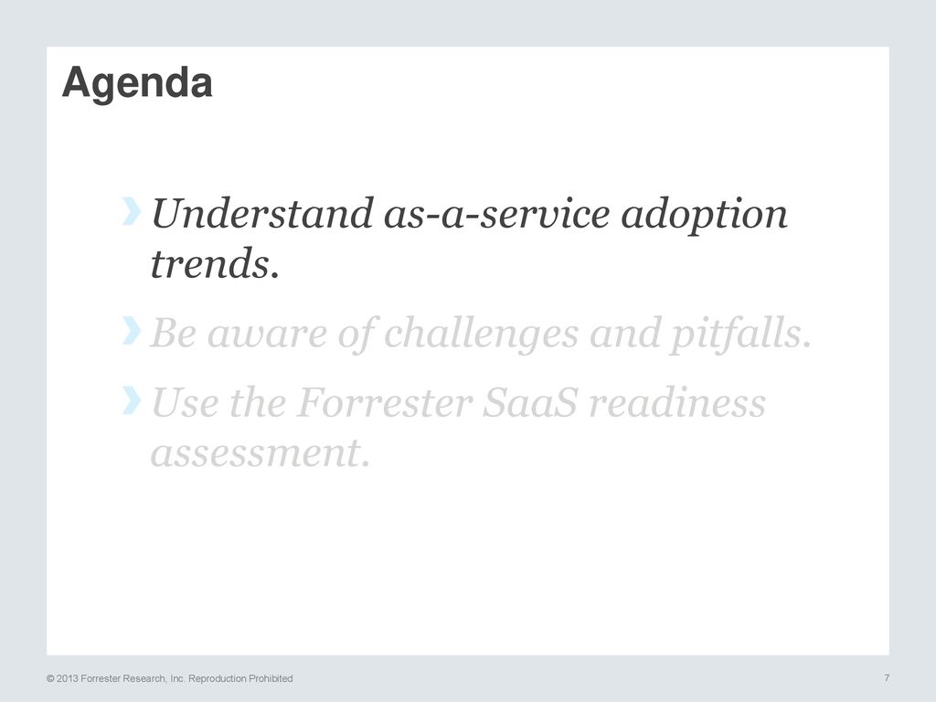 Agenda Understand as-a-service adoption trends. Be aware of challenges and pitfalls.