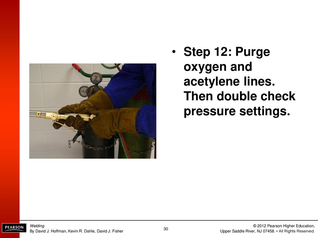 Step 12: Purge oxygen and acetylene lines