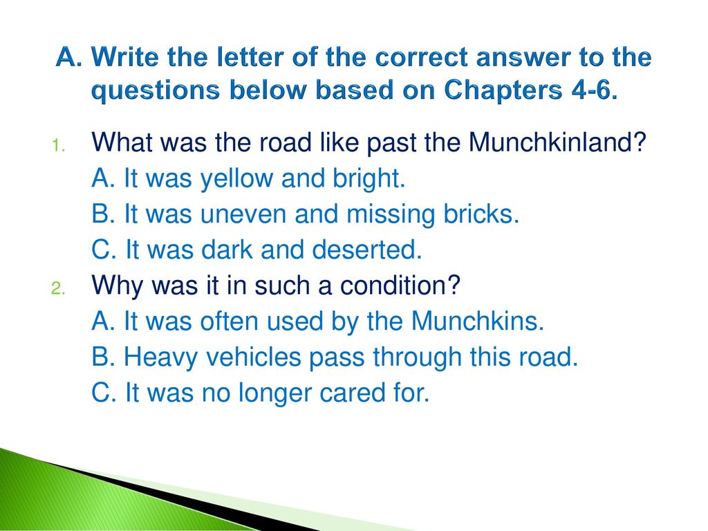 A. Write the letter of the correct answer to the questions below based on Chapters 4-6.