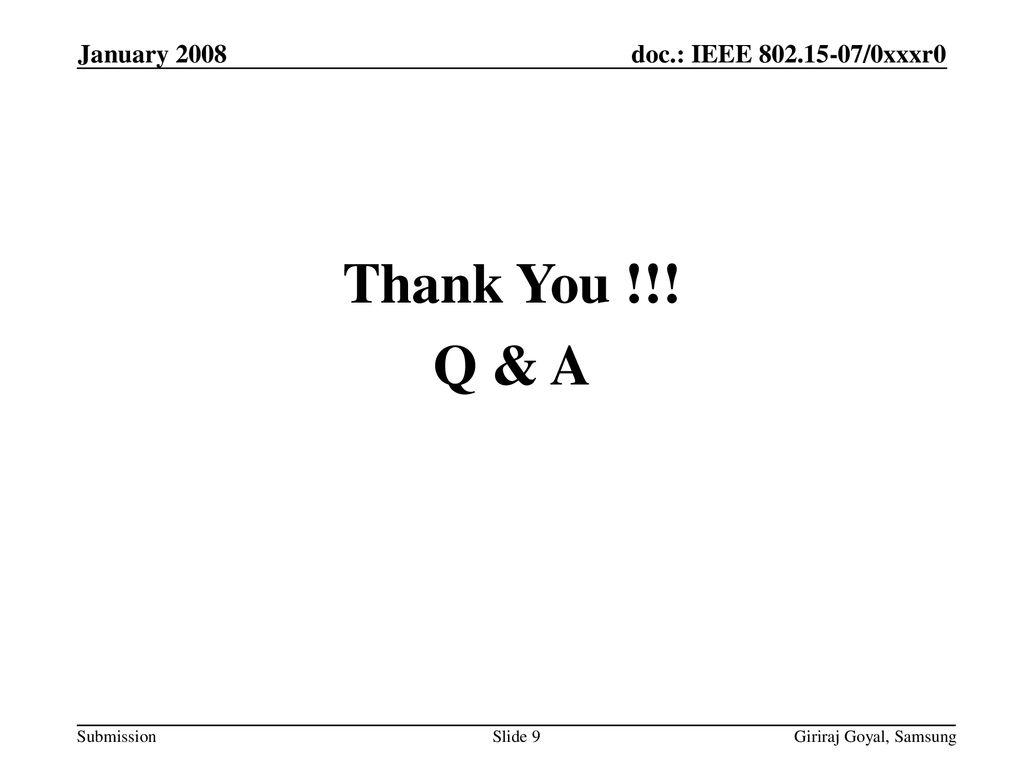 January 2008 Thank You !!! Q & A Giriraj Goyal, Samsung