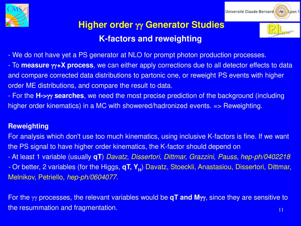 Higher order  Generator Studies K-factors and reweighting