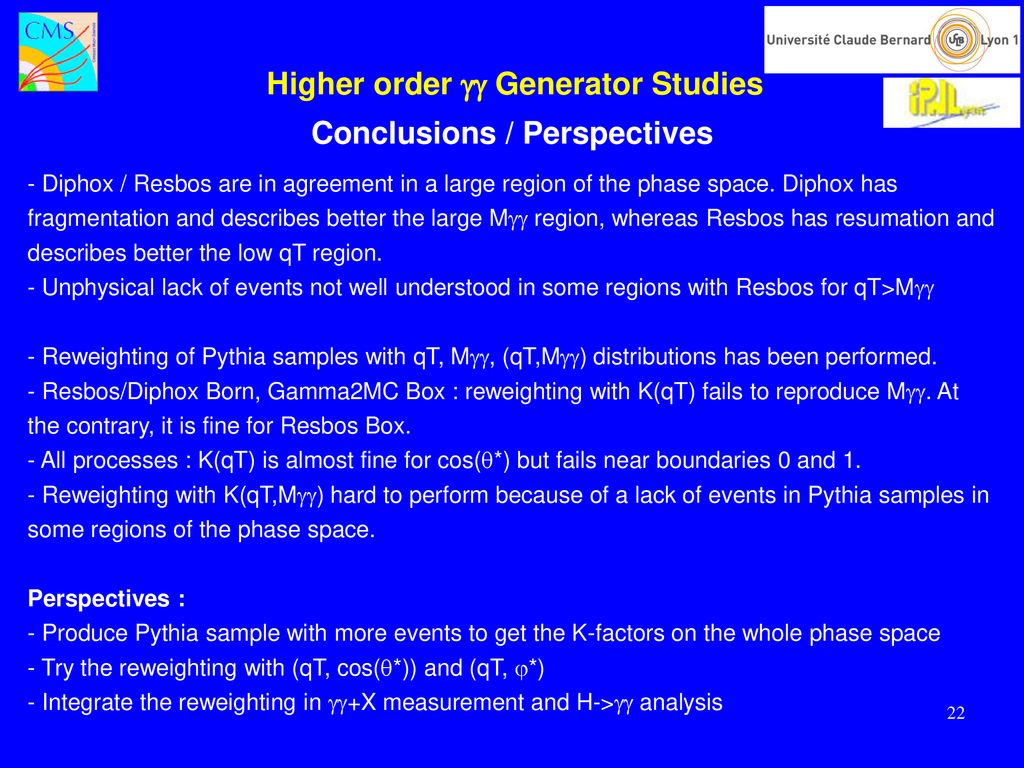 Higher order  Generator Studies Conclusions / Perspectives