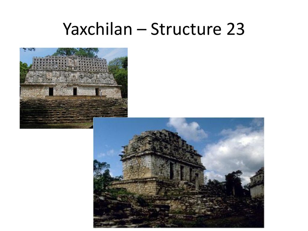 Yaxchilan – Structure ppt download