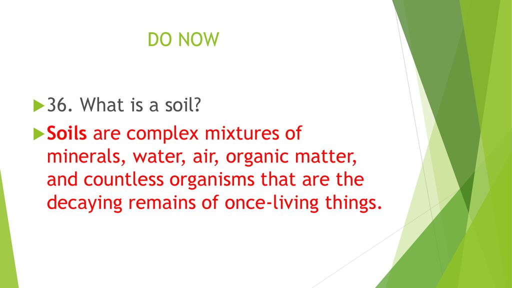 DO NOW 36. What is a soil