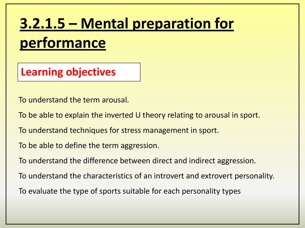 – Mental preparation for performance