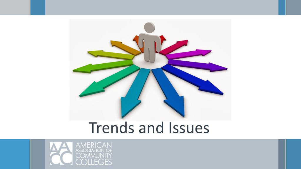 aacc-priorities-current-trends-and-issues-in-community-colleges-ppt