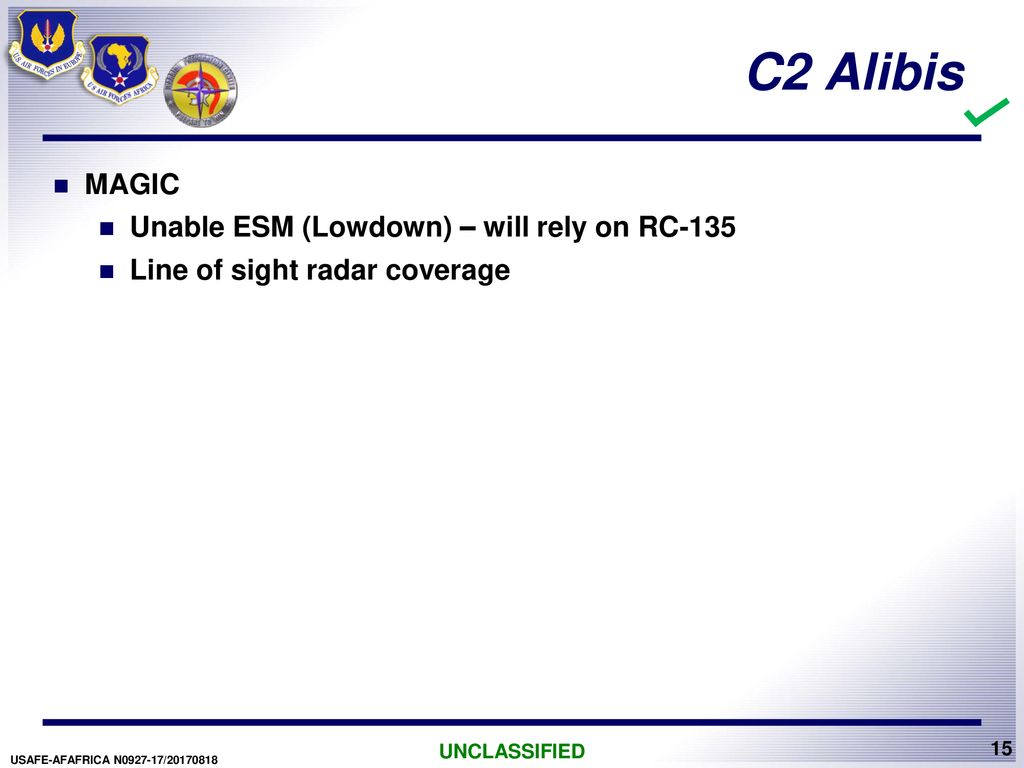 C2 Alibis MAGIC Unable ESM (Lowdown) – will rely on RC-135