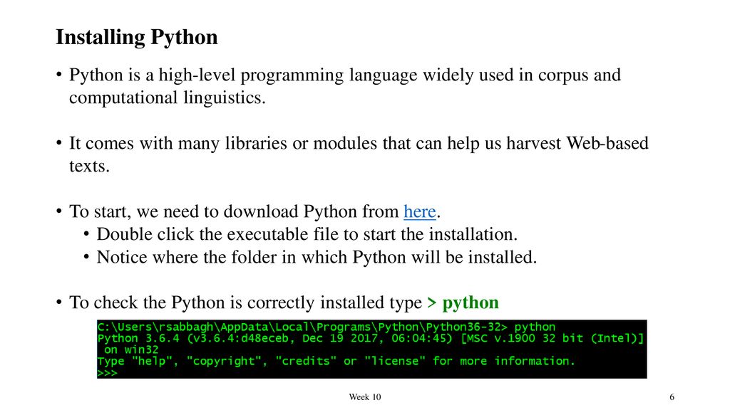 Installing Python Python is a high-level programming language widely used in corpus and computational linguistics.