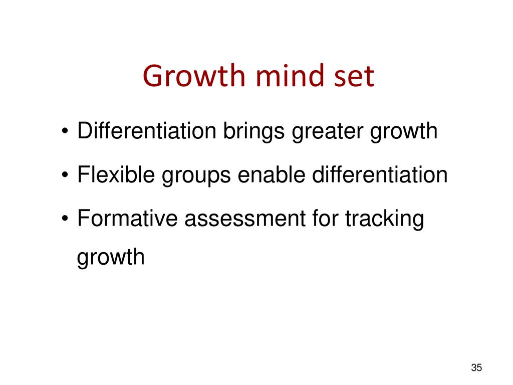Growth mind set Differentiation brings greater growth
