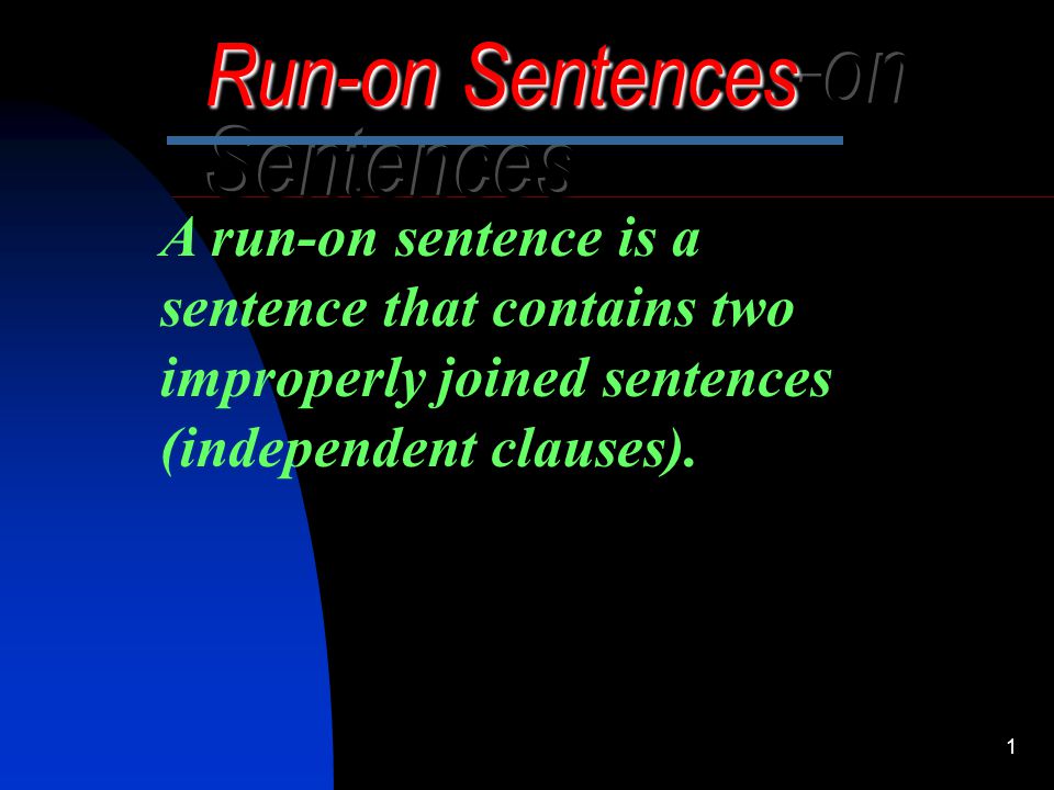 Run-on Sentences-on Sentences