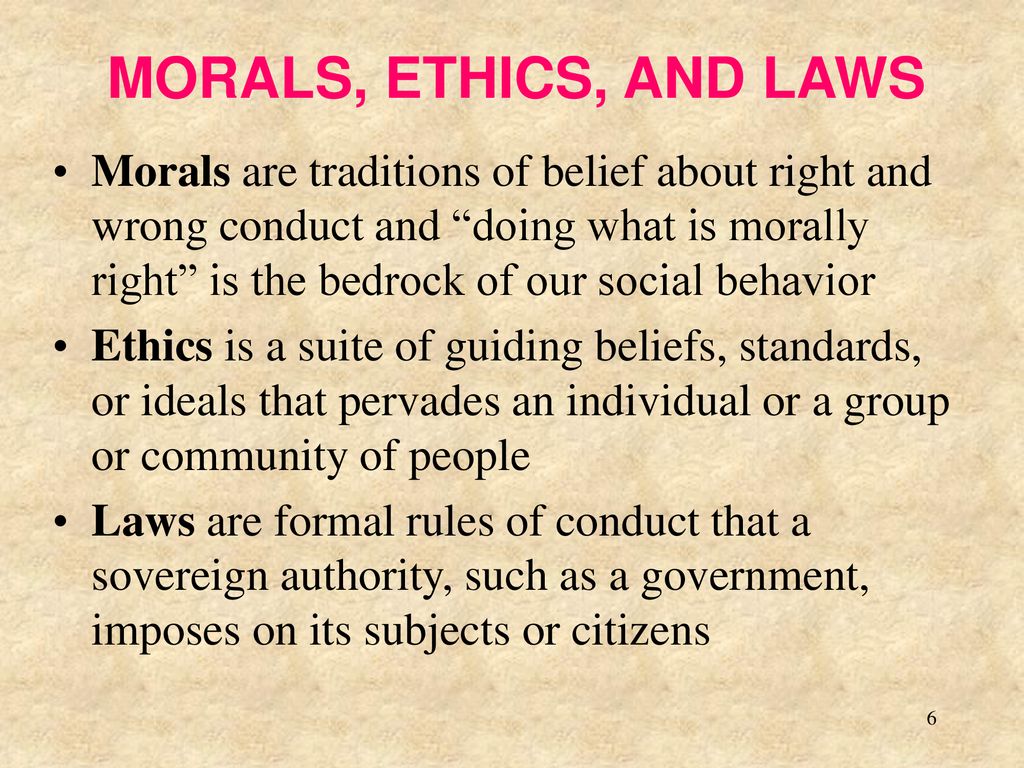 MORALS, ETHICS, AND LAWS