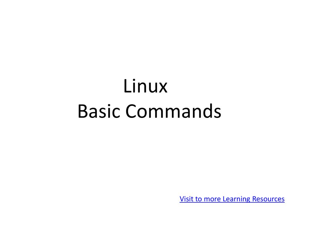 Linux basic commands visit to more learning resources ppt download