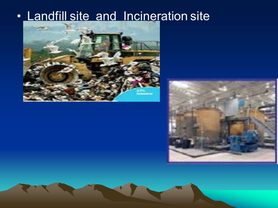Landfill site and Incineration site