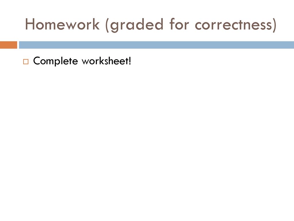 is homework graded for correctness