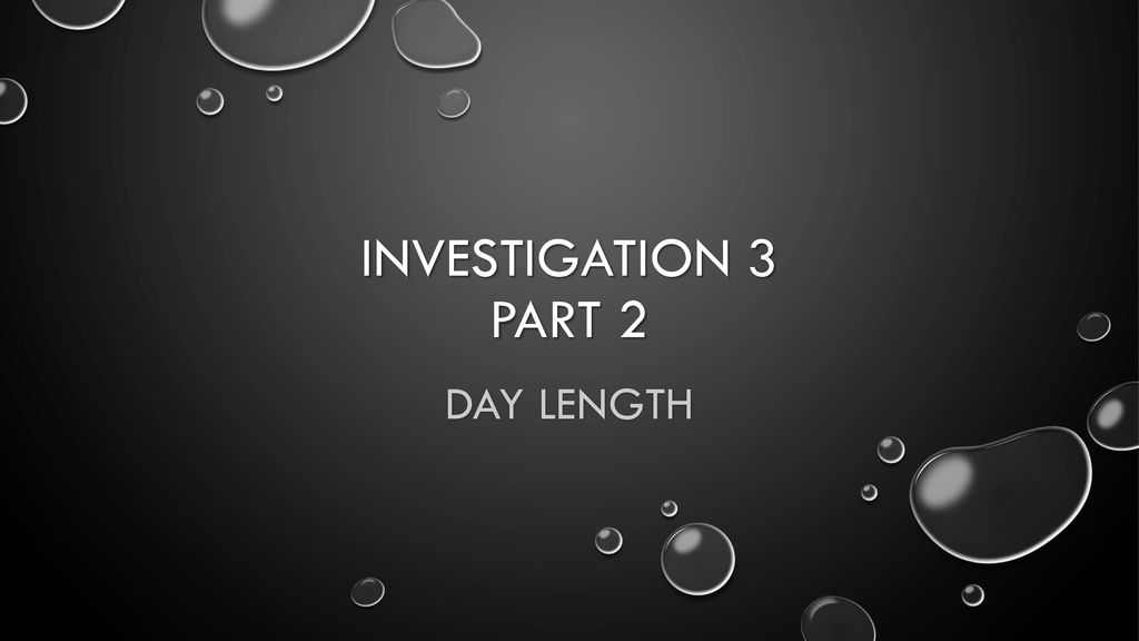 investigation-3-part-2-day-length-ppt-download
