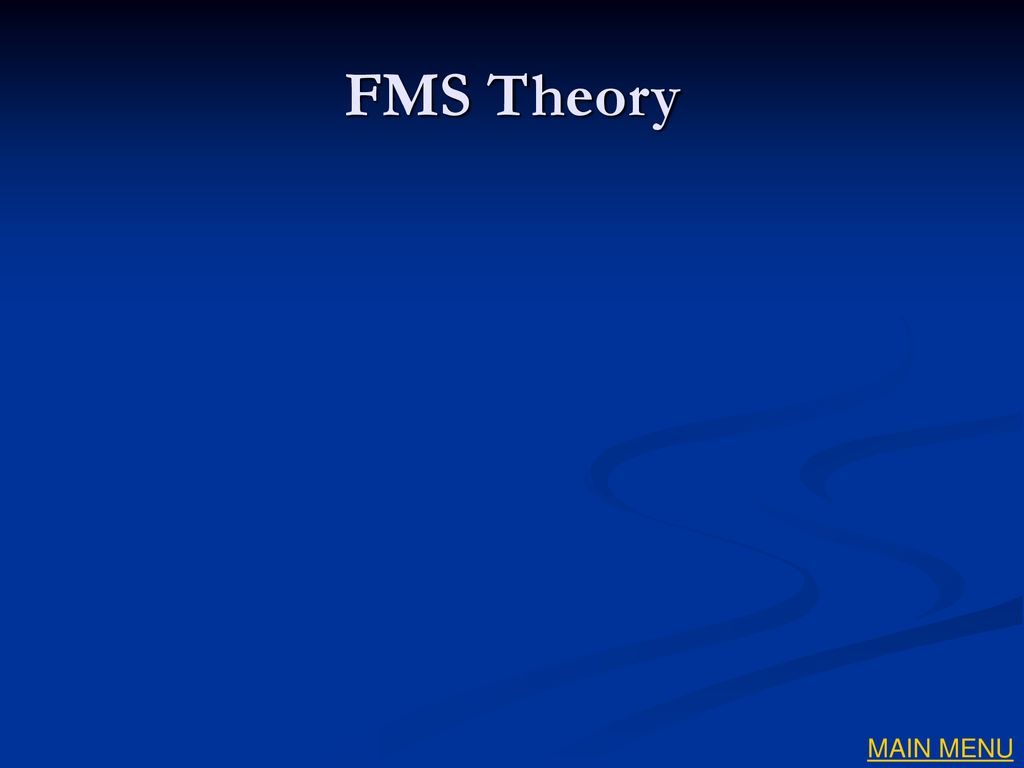 FMS Theory MAIN MENU