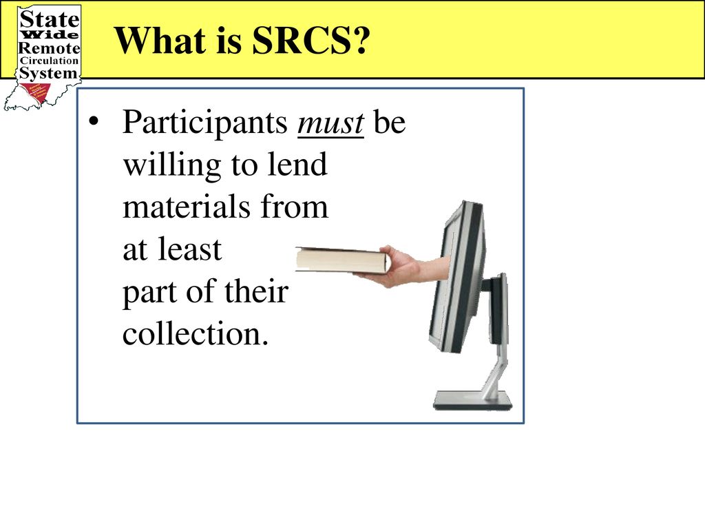 What is SRCS Participants must be willing to lend materials from