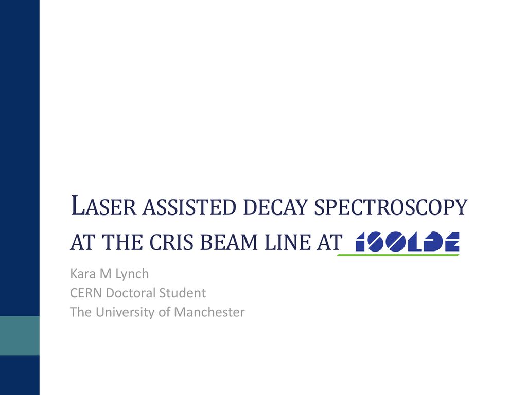 Laser assisted decay spectroscopy at the cris beam line at ppt download