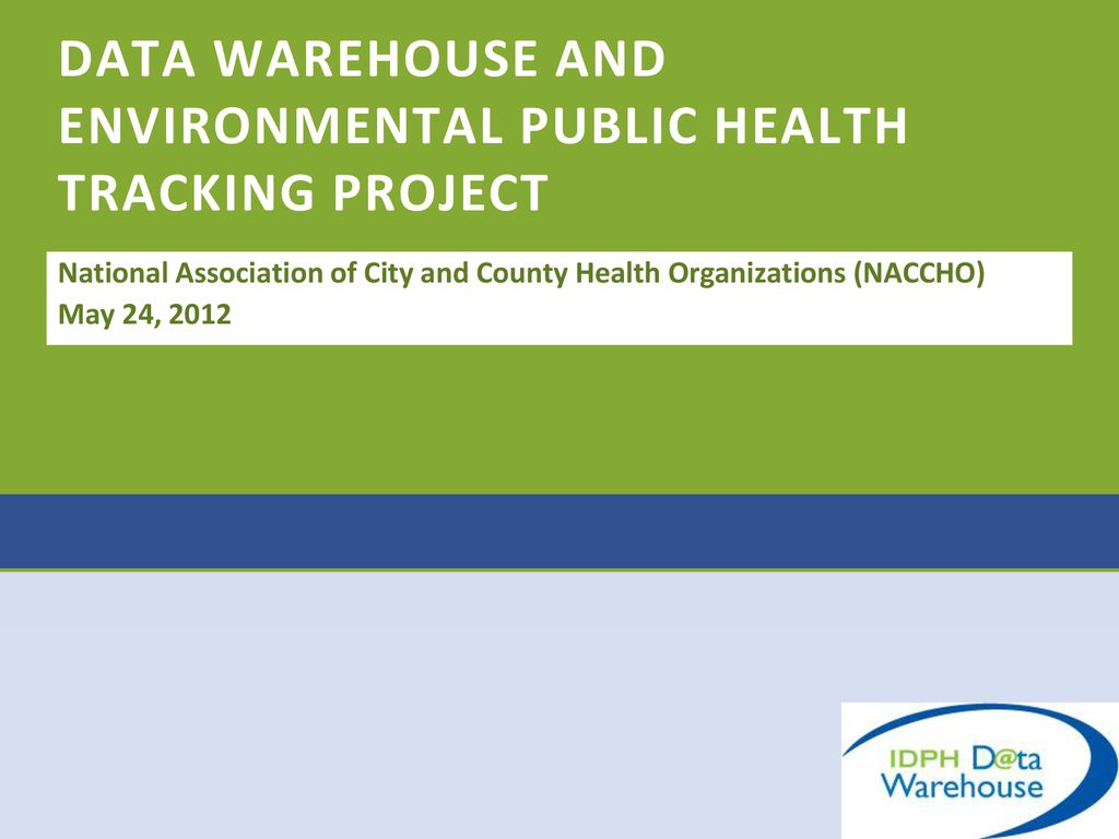 Data Warehouse And Environmental Public Health Tracking Project Ppt Download