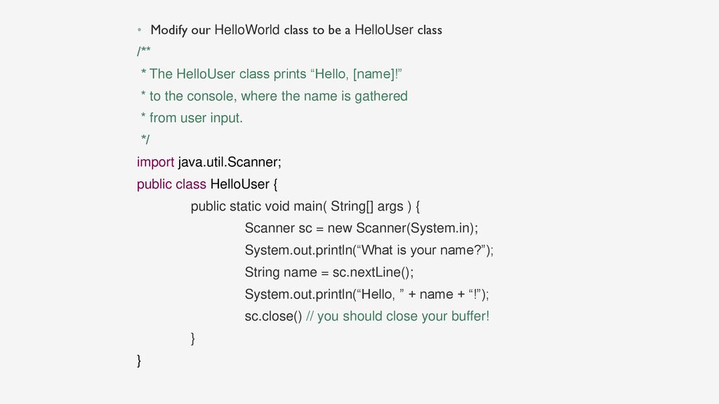 Modify our HelloWorld class to be a HelloUser class