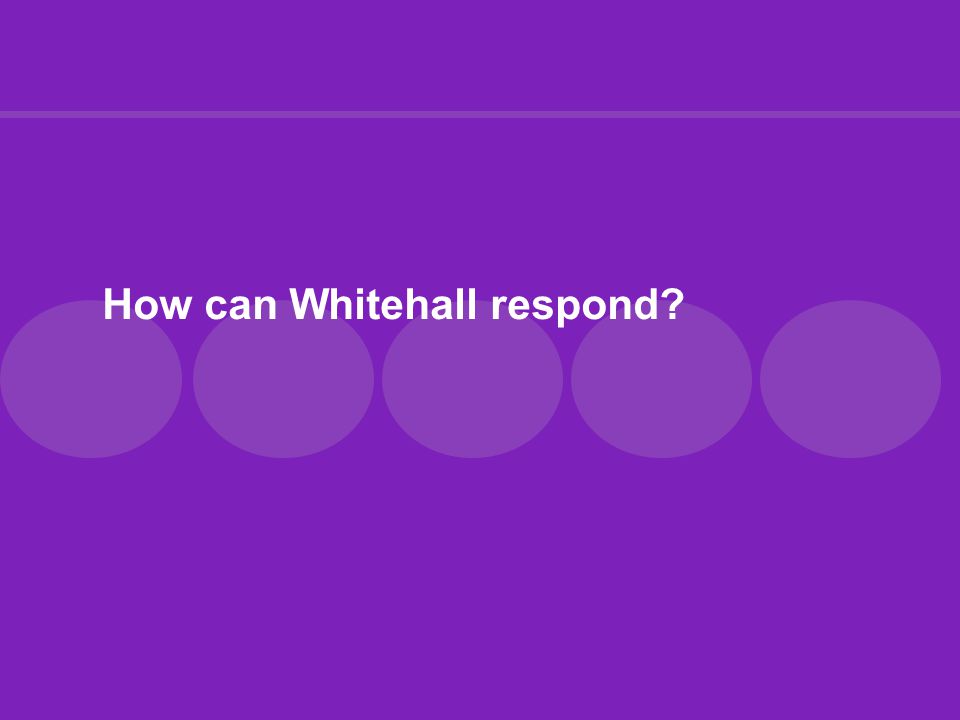 How can Whitehall respond