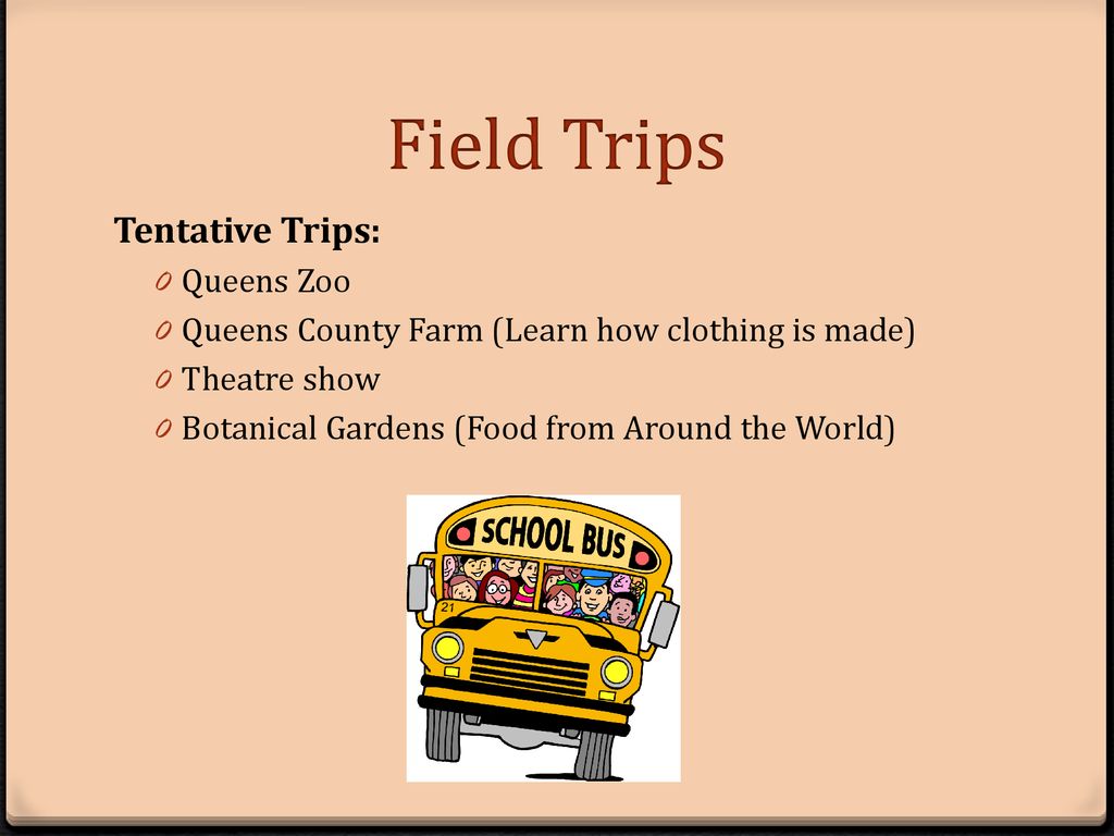 Field Trips Tentative Trips: Queens Zoo