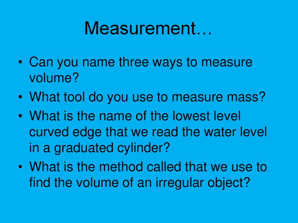 Measuring Mass and Volume in the science classroom ppt download