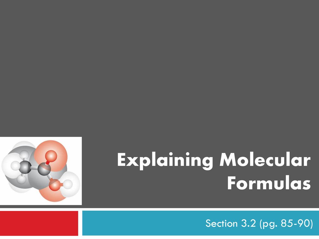 Explaining molecular formulas ppt download