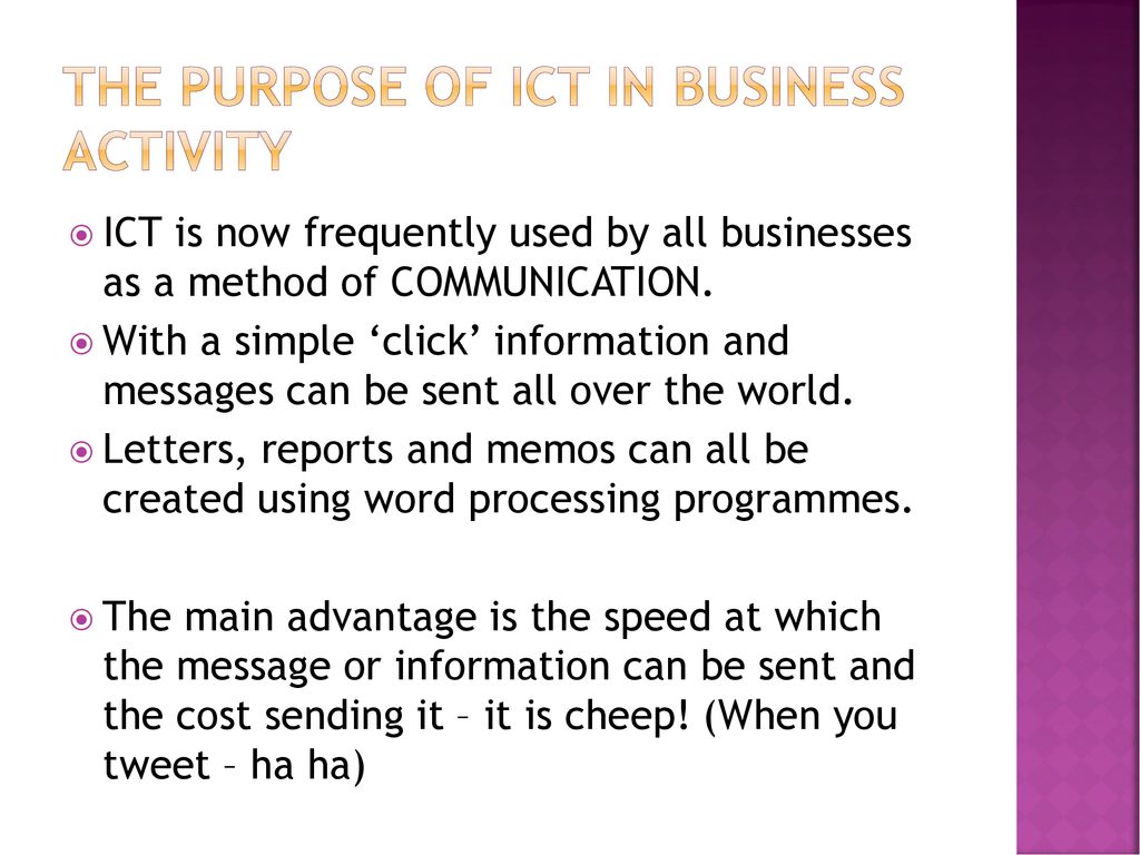 The purpose of ICT in business Activity
