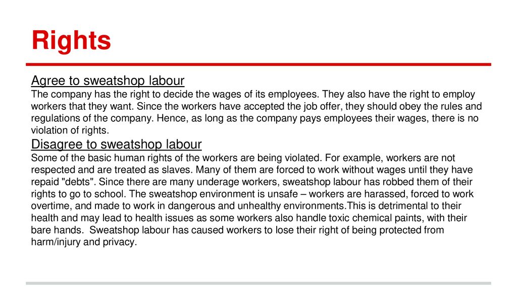 Rights Agree to sweatshop labour Disagree to sweatshop labour