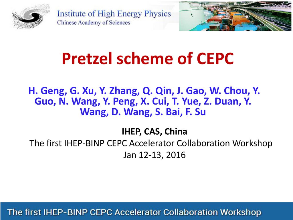 Pretzel Scheme Of Cepc H Geng G Xu Y Zhang Q Qin J Gao W Chou Y Guo N Wang Y Peng X Cui T Yue Z Duan Y Wang D Wang Pretzel Scheme Of Cepc H Geng G Xu Y Zhang Q Qin J Gao W Chou Y Guo N Wang Y Peng X Cui T Yue Z Duan Y Wang D Wang
