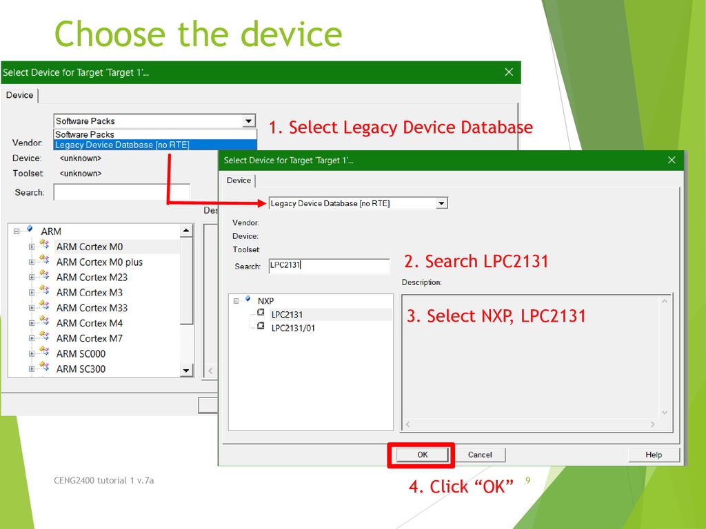 Choose the device 1. Select Legacy Device Database 2. Search LPC2131