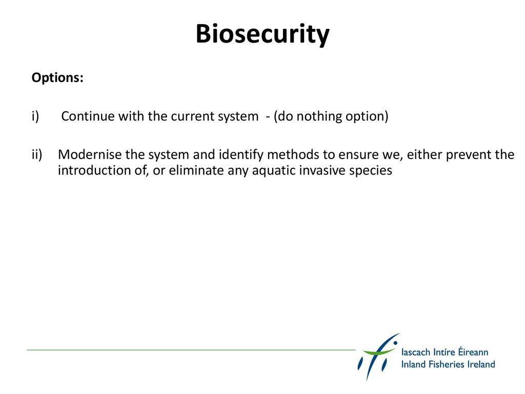 Biosecurity Options: Continue with the current system - (do nothing option)
