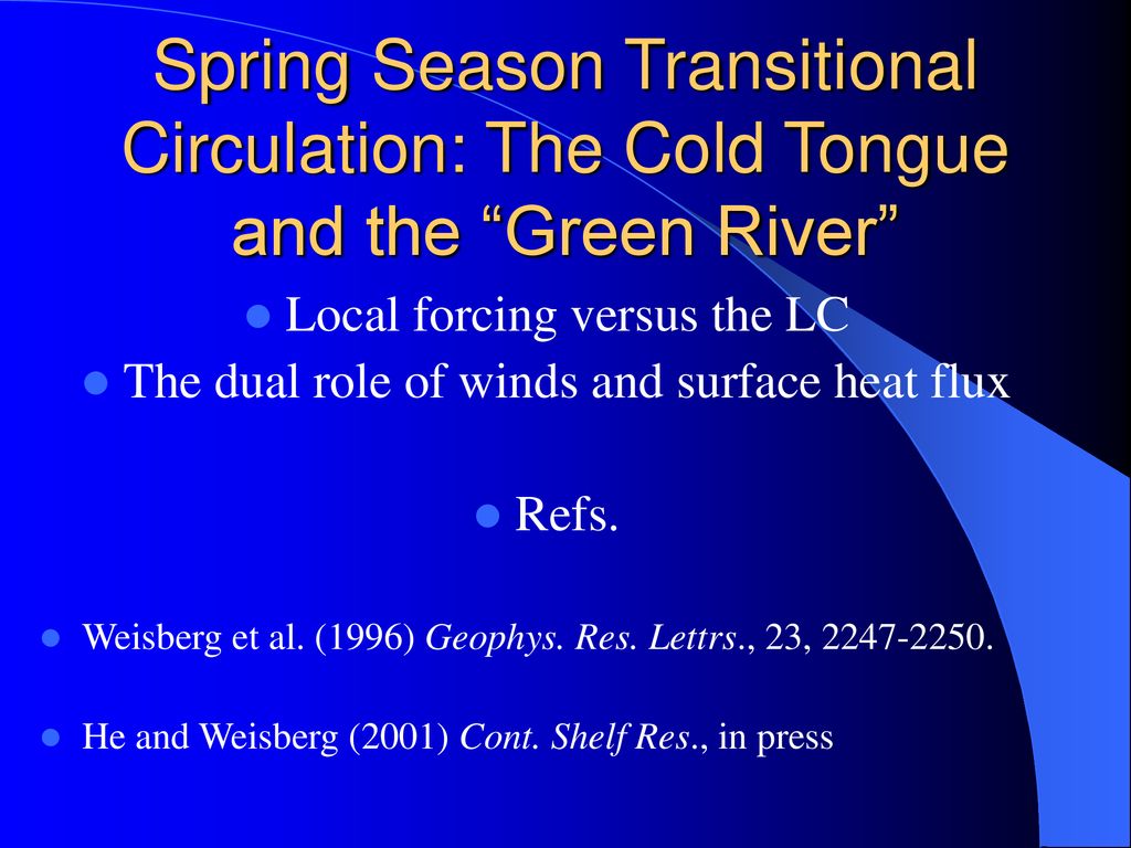 Spring Season Transitional Circulation: The Cold Tongue and the Green River