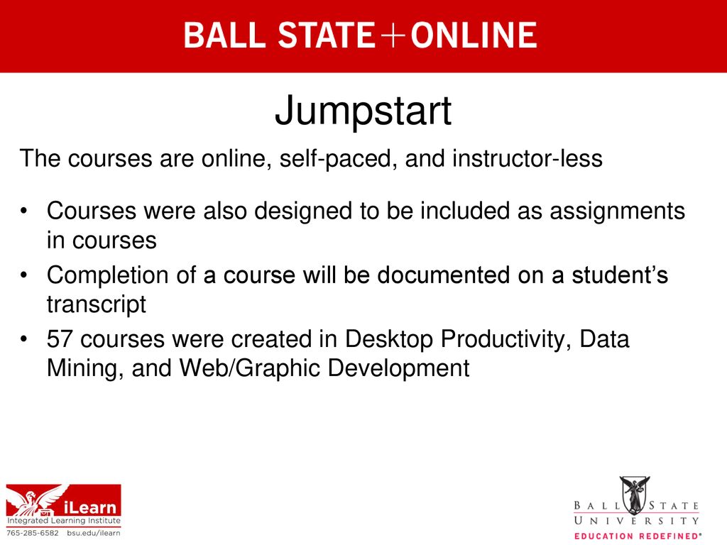 Jumpstart The courses are online, self-paced, and instructor-less