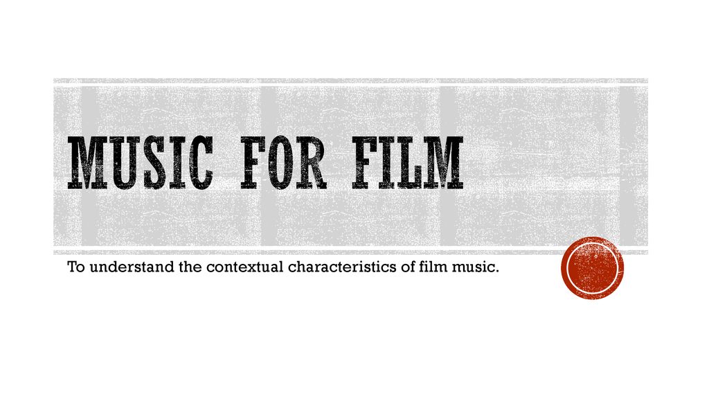 To understand the contextual characteristics of film music.