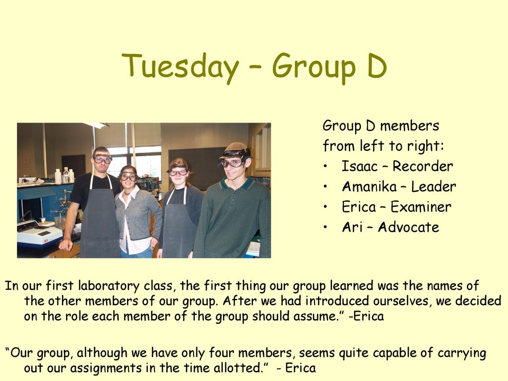 Tuesday – Group D Group D members from left to right: Isaac – Recorder