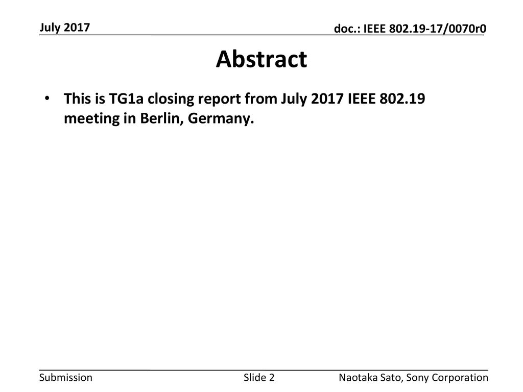July 2017 Abstract. This is TG1a closing report from July 2017 IEEE meeting in Berlin, Germany.