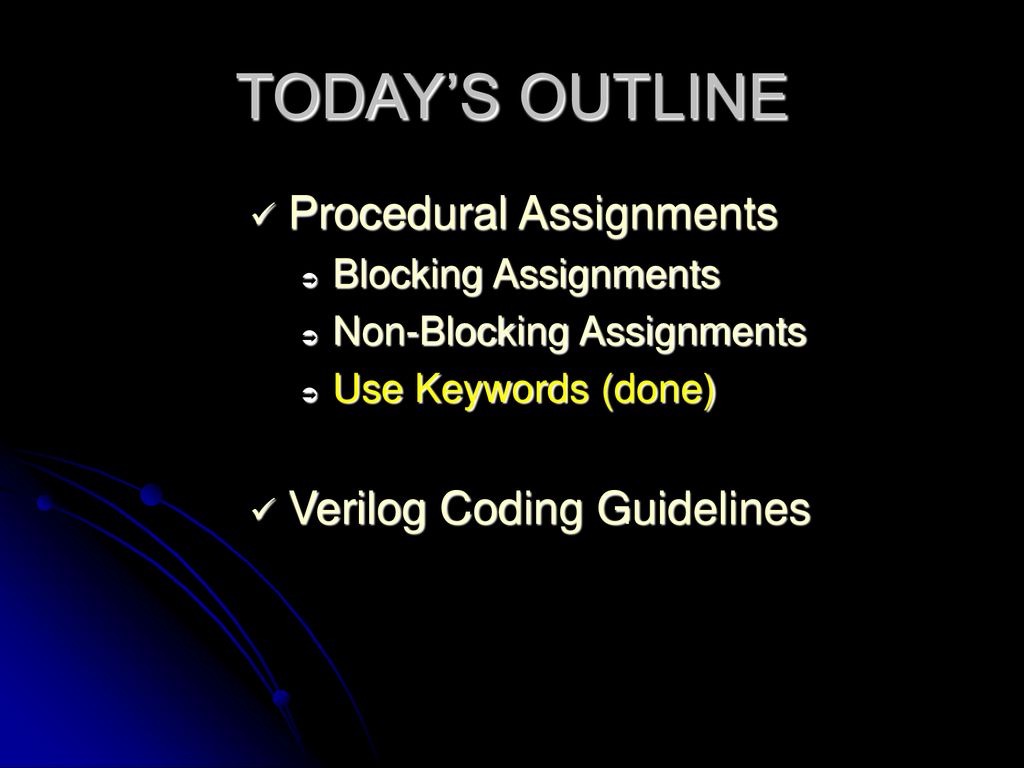 TODAY’S OUTLINE Procedural Assignments Verilog Coding Guidelines - ppt ...