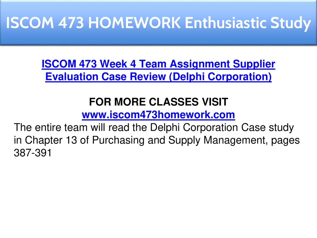 ISCOM 473 HOMEWORK Enthusiastic Study