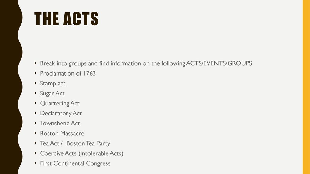 The acts Break into groups and find information on the following ACTS/EVENTS/GROUPS. Proclamation of