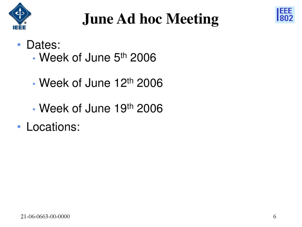 June Ad hoc Meeting Dates: Week of June 5th 2006