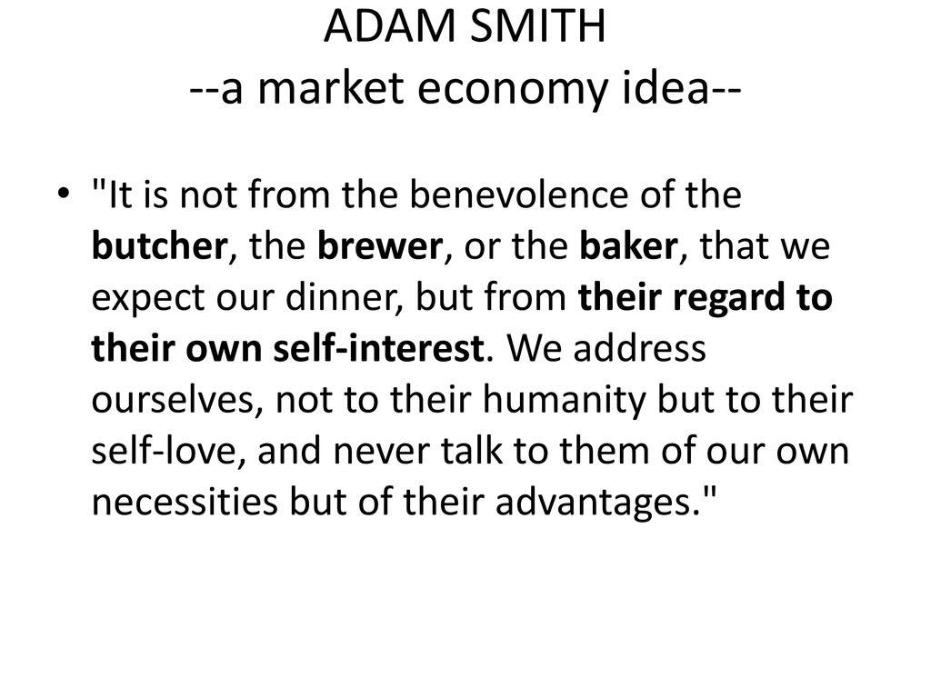 ADAM SMITH --a market economy idea--