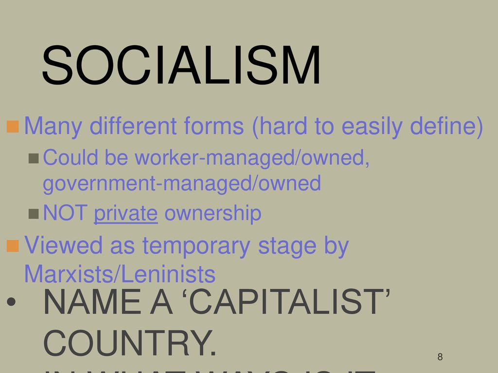 SOCIALISM NAME A ‘CAPITALIST’ COUNTRY. IN WHAT WAYS IS IT SOCIALIST