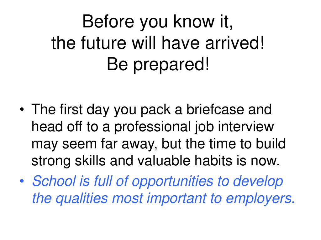 Before you know it, the future will have arrived! Be prepared!