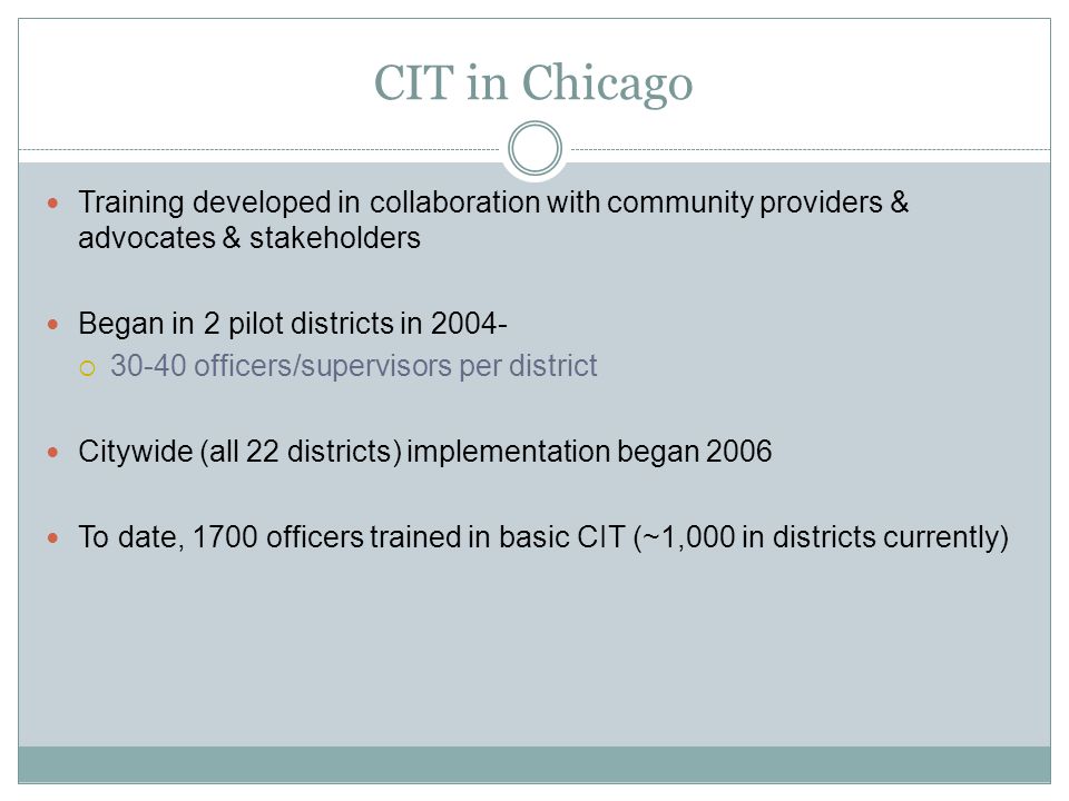 CIT in Chicago Training developed in collaboration with community providers & advocates & stakeholders.